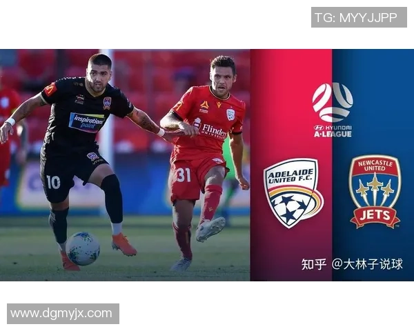 纽卡斯尔联迎战阿德莱德展现足球魅力的精彩对决